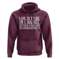 I Used To Be in Charge Then I Had A Granddaughter Hoodie Father's Day Grandpa Gift