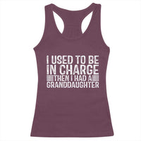 I Used To Be in Charge Then I Had A Granddaughter Racerback Tank Top Father's Day Grandpa Gift