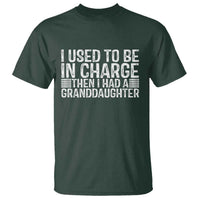 I Used To Be in Charge Then I Had A Granddaughter T Shirt Father's Day Grandpa Gift