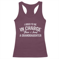 I Used To Be in Charge Then I Had A Granddaughter Racerback Tank Top Funny Man Saying Gag Gift Birthday Grandpa Fathers Day