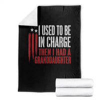 I Used To Be in Charge Then I Had A Granddaughter Throw Blanket Funny Saying Gag Gift Birthday Grandpa Fathers Day US Flag