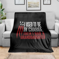 I Used To Be in Charge Then I Had A Granddaughter Throw Blanket Funny Saying Gag Gift Birthday Grandpa Fathers Day US Flag