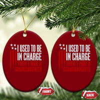 I Used To Be in Charge Then I Had A Granddaughter Ceramic Ornament Funny Saying Gag Gift Birthday Grandpa Fathers Day US Flag