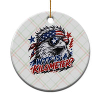 Funny 4th Of July WTF Is A Kilometer Ceramic Ornament Vintage USA Meme Patriotic Eagle Humor Independence Day