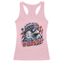 Funny 4th Of July WTF Is A Kilometer Racerback Tank Top Vintage USA Meme Patriotic Eagle Humor Independence Day