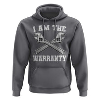I Am The Warranty Mechanic Hoodie Car Repair Funny Handyman Distressed Graphic