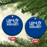 I Am The Warranty Ceramic Ornament Race Car Parts Repair Guy Funny Mechanic
