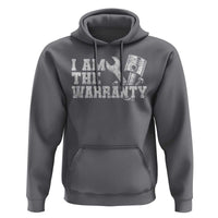 I Am The Warranty Hoodie Race Car Parts Repair Guy Funny Mechanic