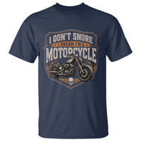 I Dont Snore I Dream Im A Motorcycle Rider T Shirt Snoring Biker Retro Bikers Club