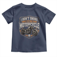 I Dont Snore I Dream Im A Motorcycle Rider Toddler T Shirt Snoring Biker Retro Bikers Club