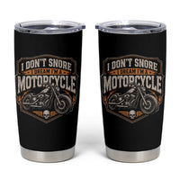 I Dont Snore I Dream Im A Motorcycle Rider Tumbler Cup Snoring Biker Retro Bikers Club