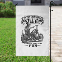 Skeleton Biker Vintage Motorcycle Graphic Garden Flag Everything Will Kill You So Choose Something Fun