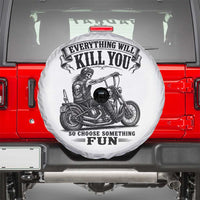 Skeleton Biker Vintage Motorcycle Graphic Spare Tire Cover Everything Will Kill You So Choose Something Fun