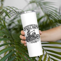 Skeleton Biker Vintage Motorcycle Graphic Skinny Tumbler Everything Will Kill You So Choose Something Fun