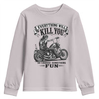 Skeleton Biker Vintage Motorcycle Graphic Youth Sweatshirt Everything Will Kill You So Choose Something Fun