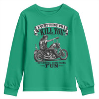 Skeleton Biker Vintage Motorcycle Graphic Youth Sweatshirt Everything Will Kill You So Choose Something Fun