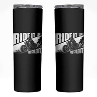 Ride It Like You Stole It Skeleton Biker Skinny Tumbler Vintage Motorcycle Rider