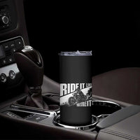 Ride It Like You Stole It Skeleton Biker Skinny Tumbler Vintage Motorcycle Rider