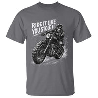 Ride It Like You Stole It Skeleton Rider Vintage Motorcycle Graphic T Shirt Biker Enthusiasts