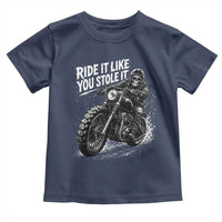 Ride It Like You Stole It Skeleton Rider Vintage Motorcycle Graphic Toddler T Shirt Biker Enthusiasts