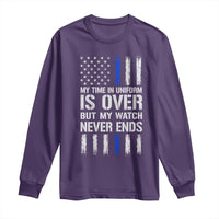 Police Retirement Long Sleeve Shirt My Time In Uniform Is Over USA Flag Retied Officer Gifts