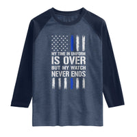 Police Retirement Raglan Shirt My Time In Uniform Is Over USA Flag Retied Officer Gifts