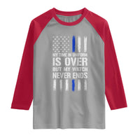 Police Retirement Raglan Shirt My Time In Uniform Is Over USA Flag Retied Officer Gifts