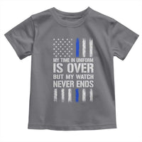 Police Retirement Toddler T Shirt My Time In Uniform Is Over USA Flag Retied Officer Gifts
