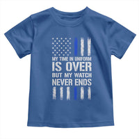 Police Retirement Toddler T Shirt My Time In Uniform Is Over USA Flag Retied Officer Gifts