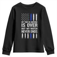 Police Retirement Youth Sweatshirt My Time In Uniform Is Over USA Flag Retied Officer Gifts