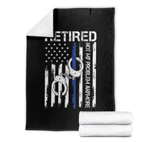 Police Retirement Throw Blanket Retired Not My Problem Anymore Handcuffs US Flag Retired Police Graphic