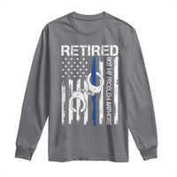 Police Retirement Long Sleeve Shirt Retired Not My Problem Anymore Handcuffs US Flag Retired Police Graphic