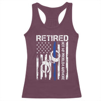 Police Retirement Racerback Tank Top Retired Not My Problem Anymore Handcuffs US Flag Retired Police Graphic