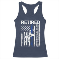 Police Retirement Racerback Tank Top Retired Not My Problem Anymore Handcuffs US Flag Retired Police Graphic