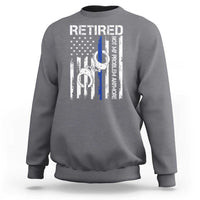 Police Retirement Sweatshirt Retired Not My Problem Anymore Handcuffs US Flag Retired Police Graphic