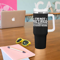 Im Not Retired Travel Planning Is Hard Work Tumbler With Handle Funny Vacation Retirement Gift