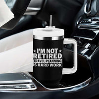 Im Not Retired Travel Planning Is Hard Work Tumbler With Handle Funny Vacation Retirement Gift