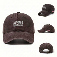 Im Not Retired Travel Planning Is Hard Work Washed Cotton Baseball Cap Funny Vacation Retirement Gift