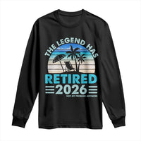The Legend Has Retired 2026 Long Sleeve Shirt Vintage Tropical Beach Sunset Graphic Ocean Vibes