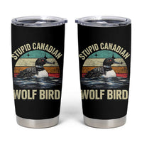 Stupid Canadian Wolf Bird Tumbler Cup Funny Retro LGBT Romance Hockey Fan - Wonder Print Shop