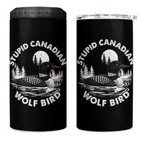 Stupid Canadian Wolf Bird 4 in 1 Can Cooler Tumbler Sarcastic LGBT Hockey Fan - Wonder Print Shop