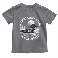 Stupid Canadian Wolf Bird Toddler T Shirt Sarcastic LGBT Hockey Fan - Wonder Print Shop