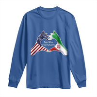 Iran Long Sleeve Shirt No War Yes Hummanity Persian American Flag Heart Political Statement