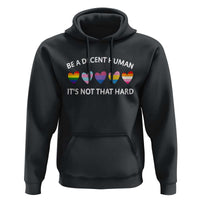 Be A Decent Human It's Not That Hard Hoodie LGBT Heart Retro Human Rights - Wonder Print Shop