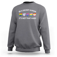 Be A Decent Human It's Not That Hard Sweatshirt LGBT Heart Retro Human Rights - Wonder Print Shop