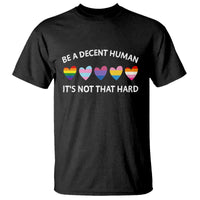 Be A Decent Human It's Not That Hard T Shirt LGBT Heart Retro Human Rights - Wonder Print Shop