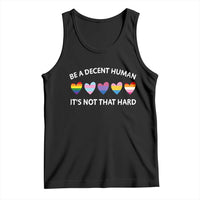 Be A Decent Human It's Not That Hard Tank Top LGBT Heart Retro Human Rights - Wonder Print Shop