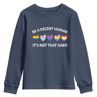Be A Decent Human It's Not That Hard Youth Sweatshirt LGBT Heart Retro Human Rights - Wonder Print Shop