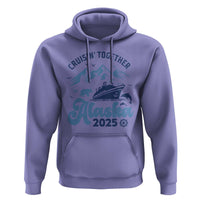 Alaska Cruise Hoodie Cruisin Together Matching Family Cruise 2025 - Wonder Print Shop