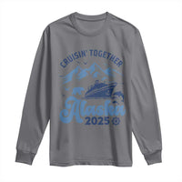 Alaska Cruise Long Sleeve Shirt Cruisin Together Matching Family Cruise 2025 - Wonder Print Shop
